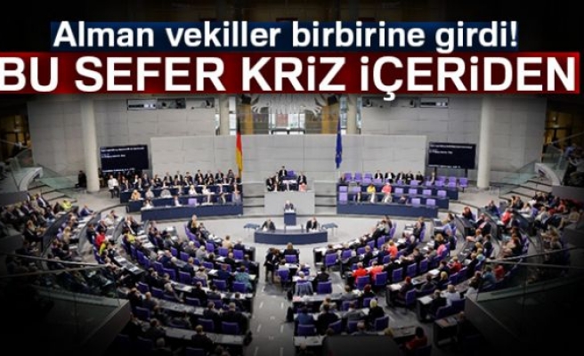 ALMAN VEKİLLER BİRBİRİNE GİRDİ!