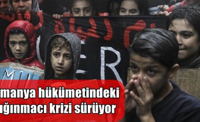 Almanya hükümetindeki sığınmacı krizi sürüyor