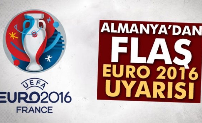 Almanya’dan EURO 2016’da saldırı uyarısı