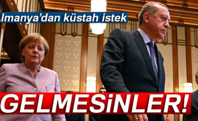 ALMANYA'DAN KÜSTAH İSTEK!