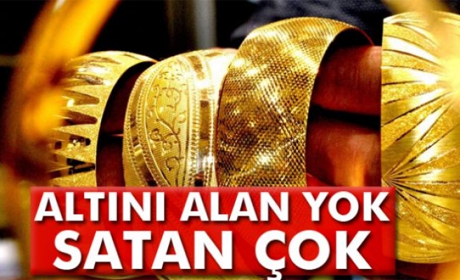 Altını alan yok satan çok