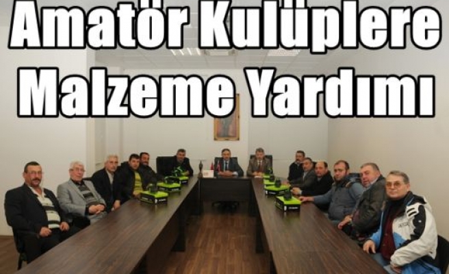 Amatör Kulüplere Malzeme Yardımı