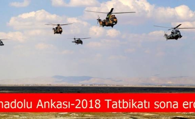 Anadolu Ankası-2018 Tatbikatı sona erdi