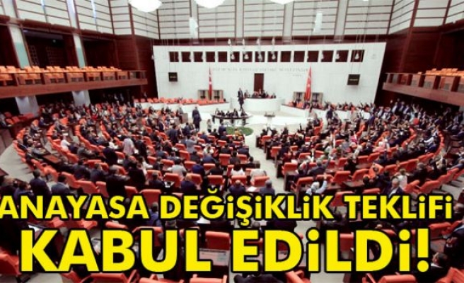 Anayasa teklifi TBMM'de kabul edildi