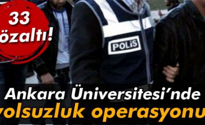 Ankara Üniversitesi'nde yolsuzluk operasyonu!