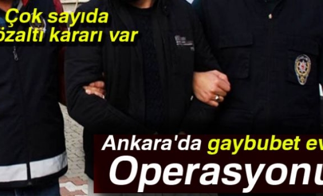 Ankara'da gaybubet evi operasyonu