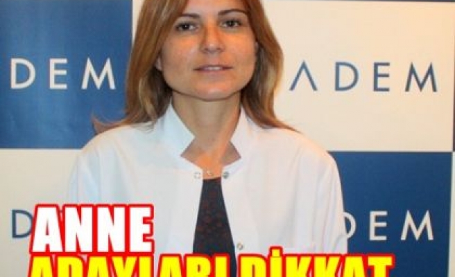 Anne adayları dikkat