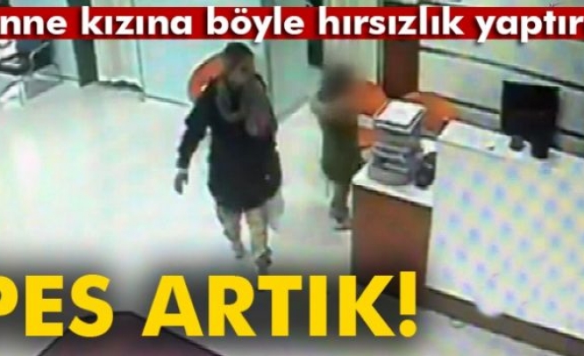 Anne Kızına Böyle Hırsızlık Yaptırdı