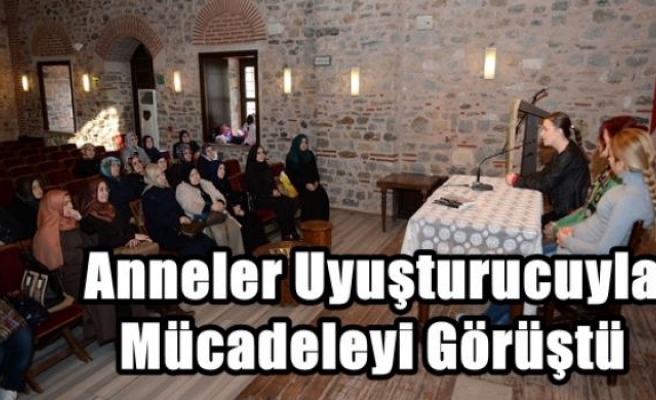 Anneler Uyuşturucuyla Mücadeleyi Görüştü