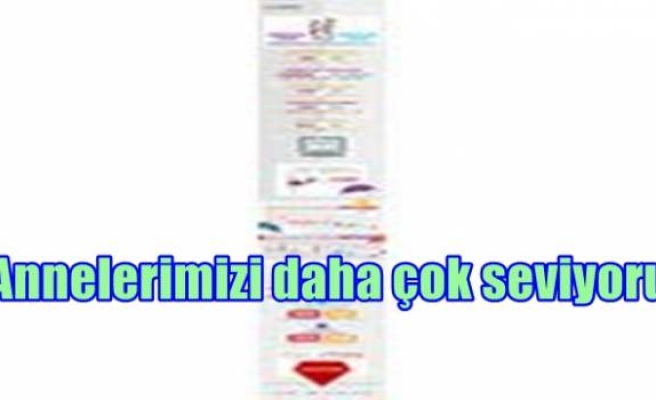 ​Annelerimizi daha çok seviyoruz! 