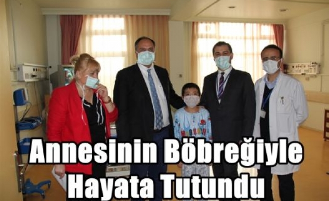 Annesinin Böbreğiyle Hayata Tutundu