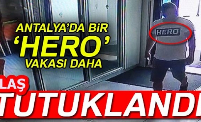 ANTALYA'DA BİR HERO VAKASI DAHA!