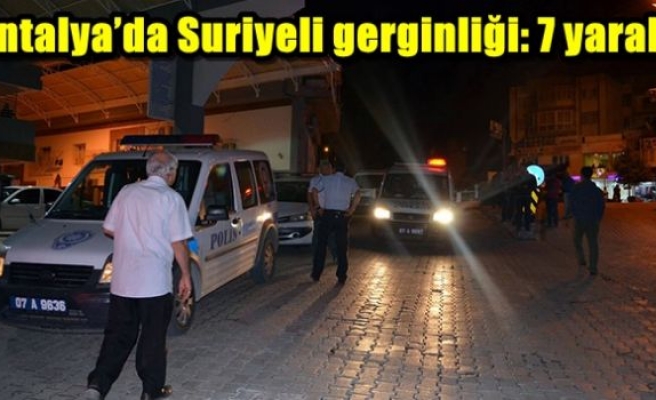 Antalya’da Suriyeli gerginliği: 7 yaralı