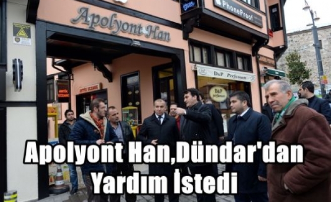 Apolyont Han,Dündar'dan Yardım İstedi