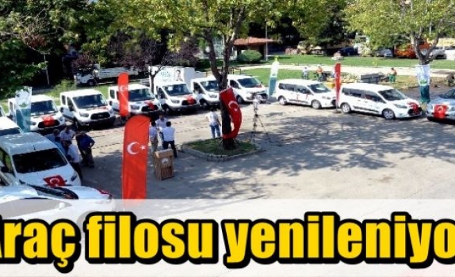  Araç filosu yenileniyor