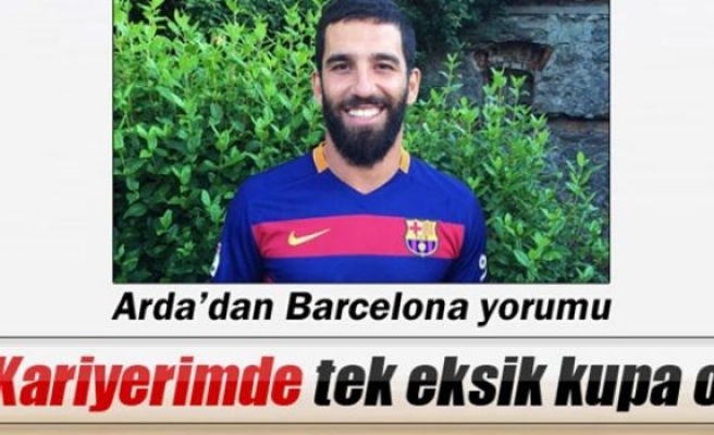 Arda Turan: 'Barcelona’da oynayabilmek bir düş'