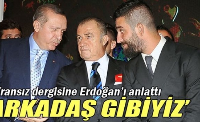 Arda Turan: 'Cumhurbaşkanı Erdoğan arkadaşım gibi'