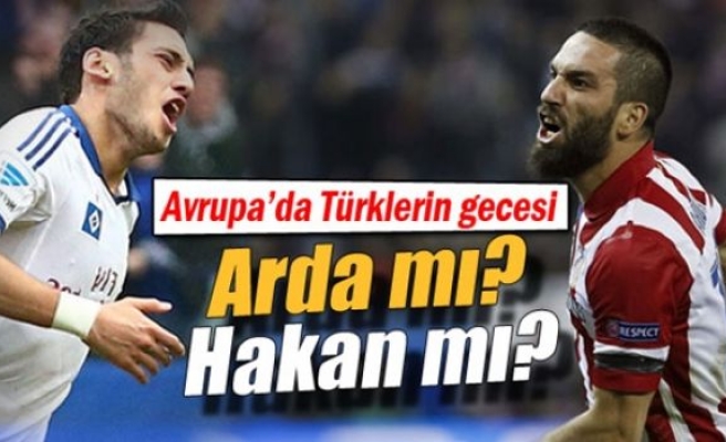 Arda Turan mı? Hakan Çalhanoğlu mu?