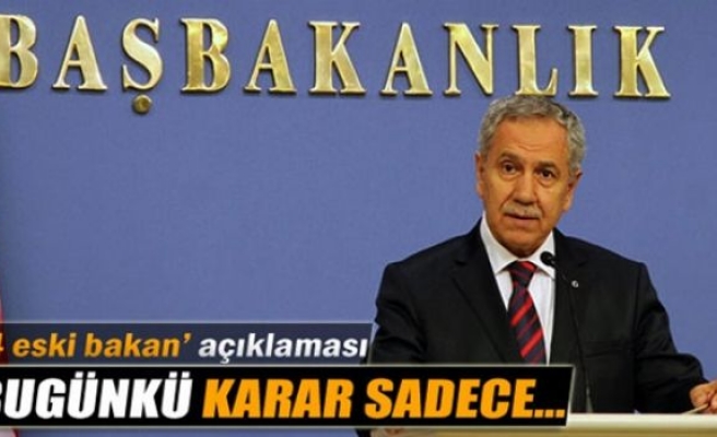 Arınç: 'Bugünkü karar sadece...'