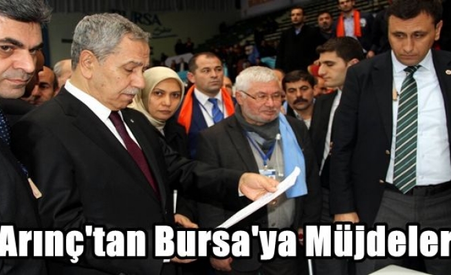 Arınç'tan Bursa'ya Müjdeler