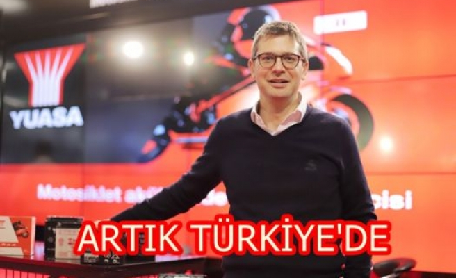 ARTIK TÜRKİYE'DE!