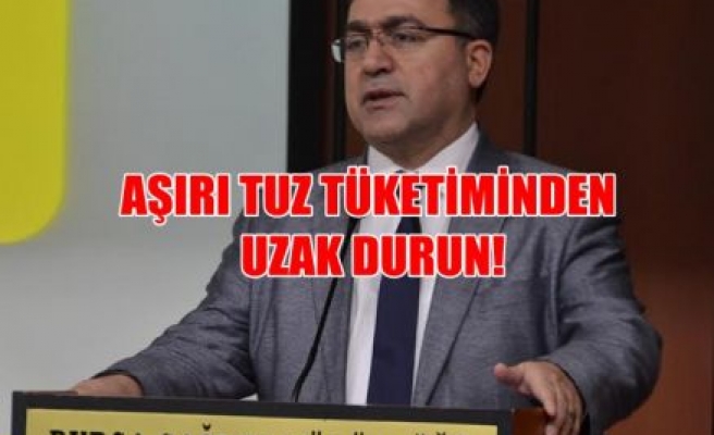 AŞIRI TUZ TÜKETİMİNDEN UZAK DURUN!