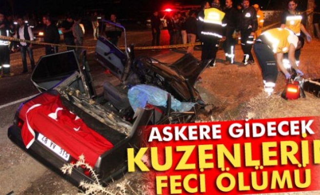 Askere gidecek kuzenler kazada öldü