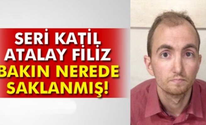 Atalay Filiz menfezde de saklanmış