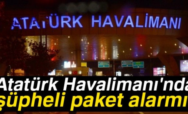 ATATÜRK HAVALİMANI'NDA ŞÜPHELİ PAKET ALARMI!