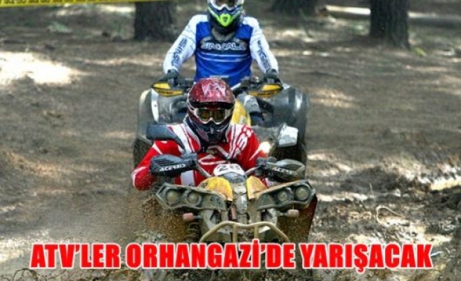 ATV'ler Orhangazi'de yarışacak