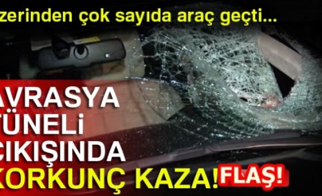 AVRASYA TÜNELİ ÇIKIŞINDA KORKUNÇ KAZA!