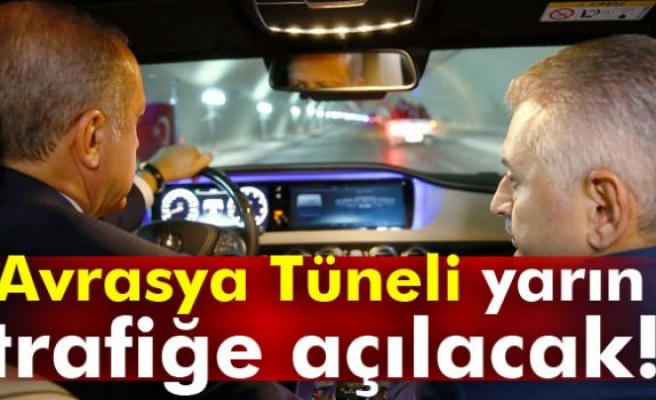 Avrasya Tüneli yarın trafiğe açılacak