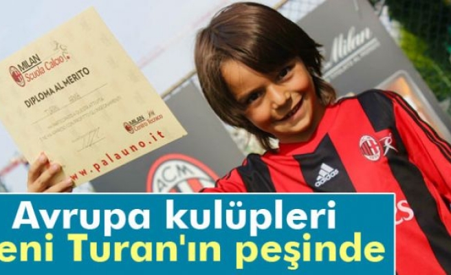 Avrupa kulüpleri yeni Turan'ın peşinde