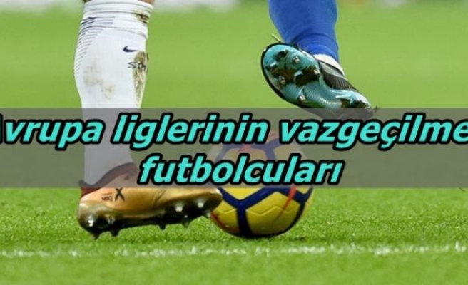 Avrupa liglerinin vazgeçilmez futbolcuları