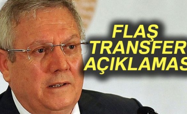 AZİZ YILDIRIM'DAN FLAŞ TRANSFER AÇIKLAMASI!