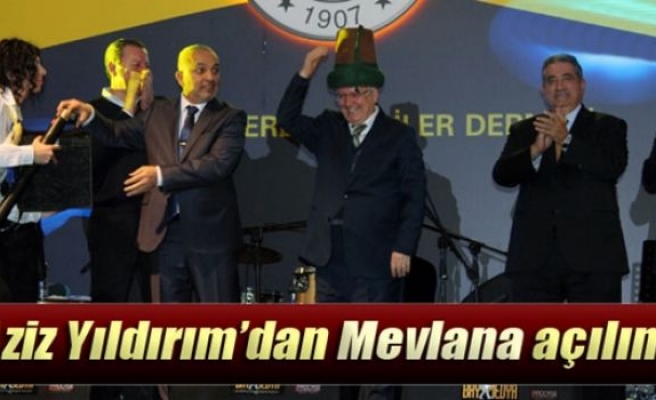 Aziz Yıldırım'dan Mevlana açılımı