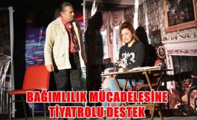 Bağımlılık mücadelesine tiyatrolu destek