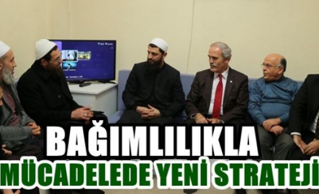 Bağımlılıkla mücadelede yeni strateji