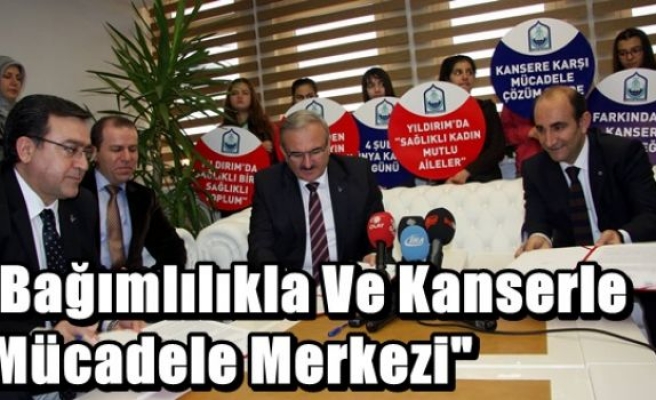 “Bağımlılıkla Ve Kanserle Mücadele Merkezi“