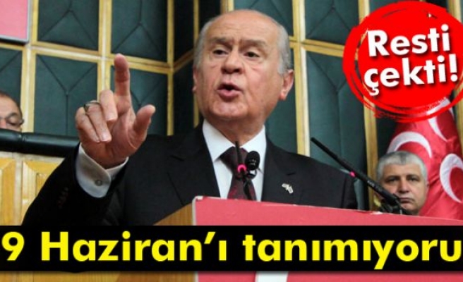 Bahçeli: '19 Haziran tarihini tanımıyoruz'