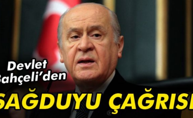 Bahçeli’den sağduyu çağrısı