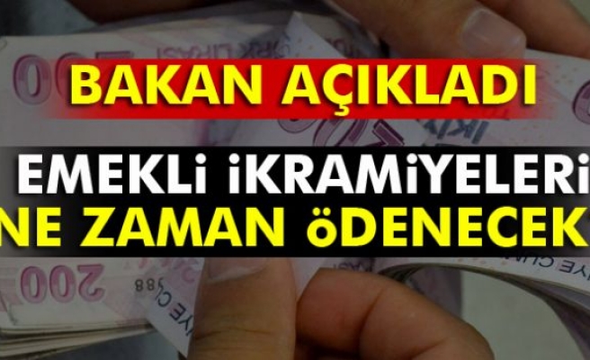 Bakan açıkladı:Emekli ikramiyeleri ne zaman ödenecek?