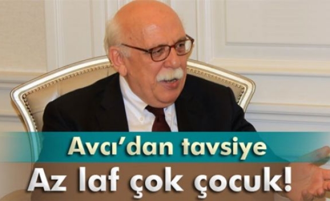 Bakan Avcı: 'Az laf çok çocuk'