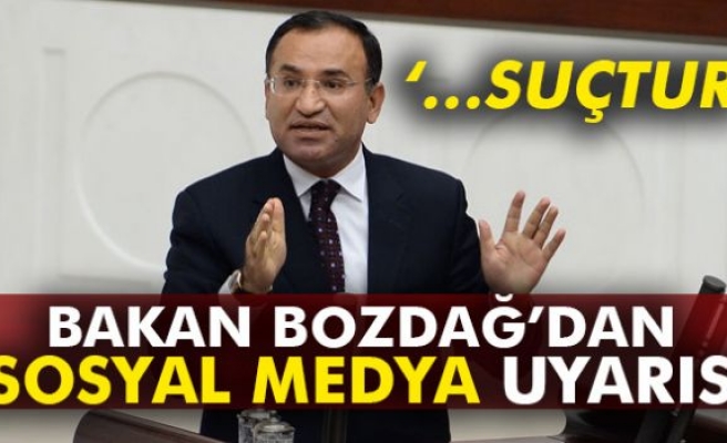 Bakan Bozdağ’dan sosyal medya uyarısı