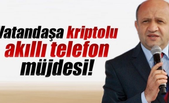 Bakan Işık'tan ‘kriptolu akıllı telefon’ müjdesi