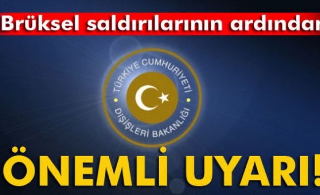 Bakanlıktan Belçika’ya seyahat edecek vatandaşlara uyarı