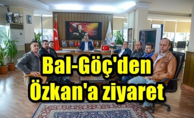 Bal-Göç'den Özkan'a ziyaret