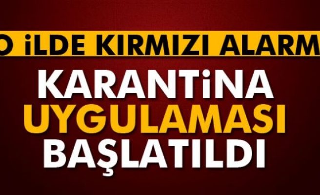 Balıkesir'de kırmızı alarm! Karantina uygulaması başlatıldı