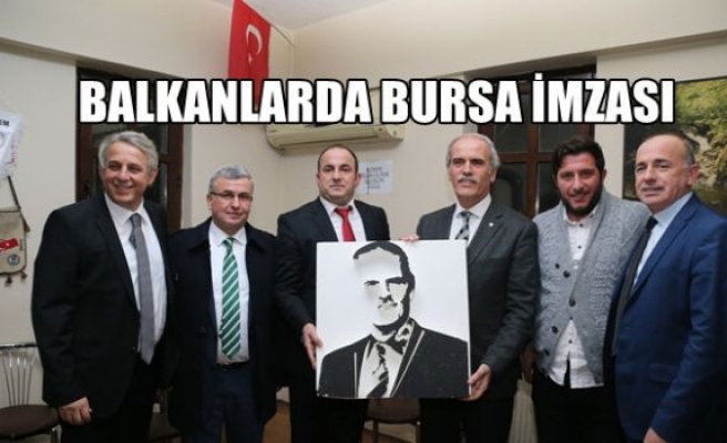 Balkanlarda Bursa imzası