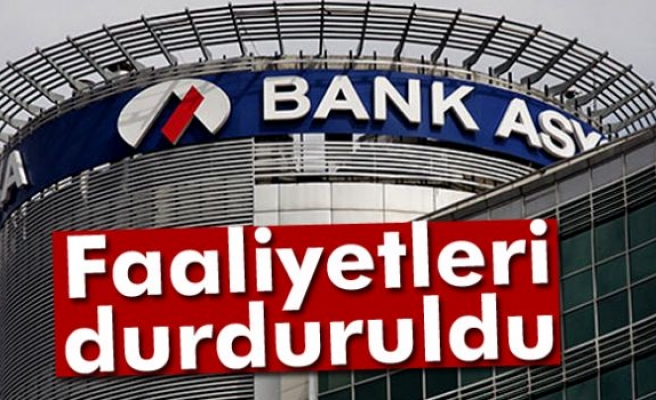 Bank Asya'nın faaliyetleri durduruldu